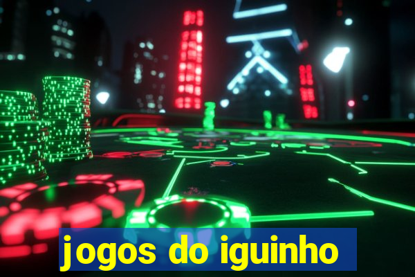 jogos do iguinho